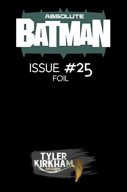 ABSOLUTE BATMAN #25 TYLER KIRKHAM EXCLUSIVE VIRGIN FOIL